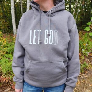 "Let Go, Let God" Sweatshirt
