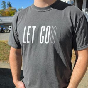 "Let Go, Let God" T-Shirt